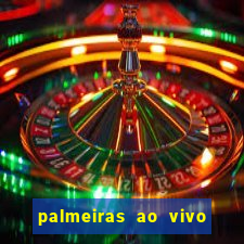 palmeiras ao vivo futebol play